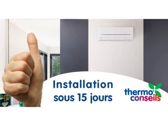 Installation sous 15 jours de votre climatiseur ou chauffage*